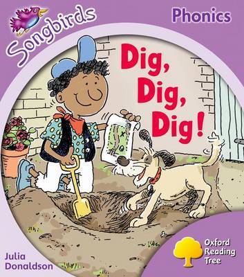 Oxford Reading Tree: Level 1+: Songbirds: Dig, Dig, Dig! by Julia Donaldson image