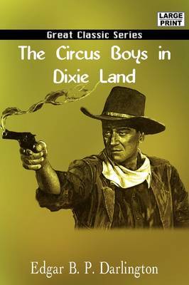 The Circus Boys in Dixie Land by Edgar B.P. Darlington image