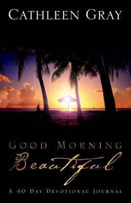 Good Morning Beautiful by Cathleen Gray image