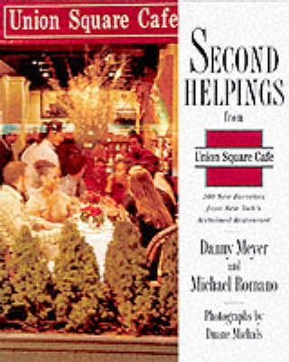 Second Helpings from Union Square Cafe on Hardback by Danny Meyer