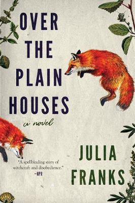 Over the Plain Houses by Julia Franks image
