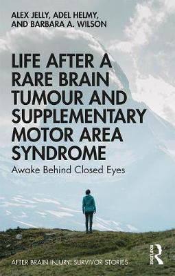 Life After a Rare Brain Tumour and Supplementary Motor Area Syndrome by Alex Jelly image