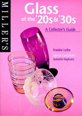 Miller's 20s and 30s Glass: A Collector's Guide by Frankie Leibe image