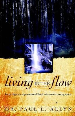 Living in the Flow by Paul , L. Allyn image