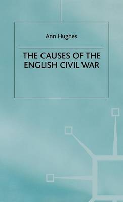 The Causes of the English Civil War by A. Hughes image