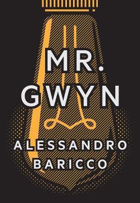 Mr. Gwyn on Hardback by Alessandro Baricco