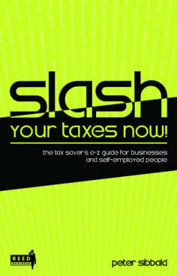 Slash Your Taxes Now!: 2005 Edition by Peter Sibbald image