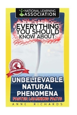 Everything You Should Know About Unbelievable Natural Phenomena | Anne