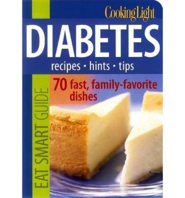 Cooking Light Eat Smart Guide: Diabetes on Paperback by Cooking Light Magazine