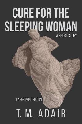 Cure for the Sleeping Woman by T M Adair image