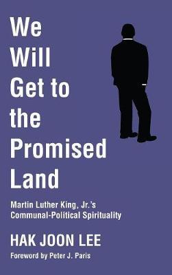 We Will Get to the Promised Land on Hardback by Hak Joon Lee