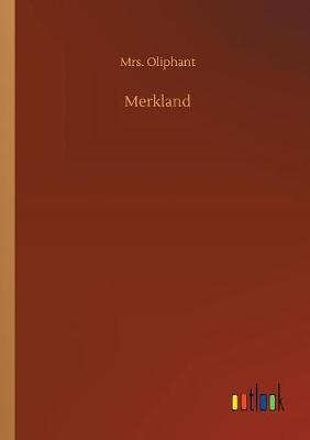 Merkland by Margaret Wilson Oliphant image