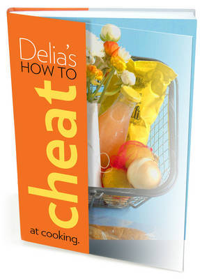 Delia's How to Cheat at Cooking on Hardback by Delia Smith