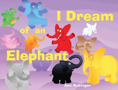 I Dream of an Elephant by Ami Rubinger image