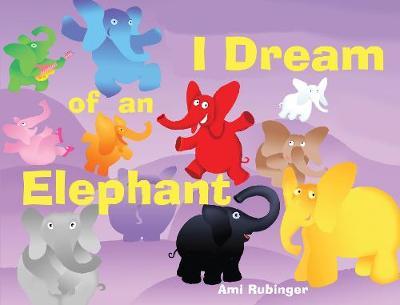 I Dream of an Elephant on Hardback by Ami Rubinger