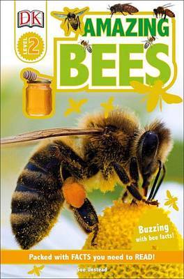 DK Readers L2: Amazing Bees by Sue Unstead