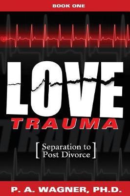 Love Trauma by Dr Paul a Wagner image