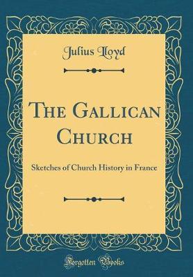 The Gallican Church by Julius Lloyd image