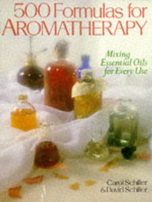 500 Formulas For Aromatherapy by Carol Schiller image