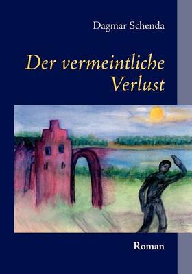 Der Vermeintliche Verlust by Dagmar Schenda image