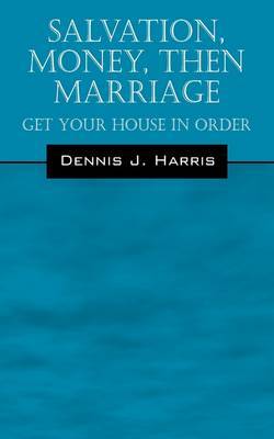 Salvation, Money, Then Marriage by Dennis J Harris image