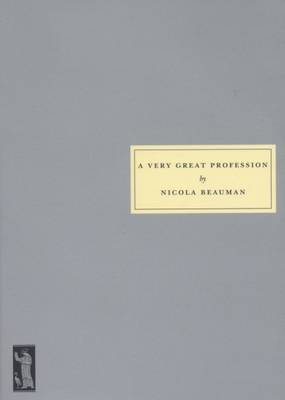 A Very Great Profession: The Womans' Novel 1914 -39 by Nicola Beauman image