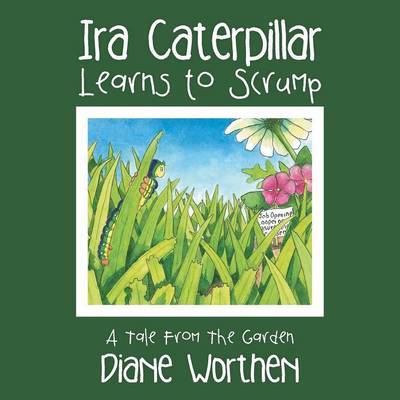 IRA Caterpillar Learns to Scrump by Diane Worthen image