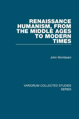 Renaissance Humanism, from the Middle Ages to Modern Times by John Monfasani image