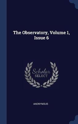 The Observatory, Volume 1, Issue 6 by * Anonymous image