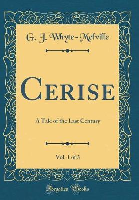 Cerise, Vol. 1 of 3 by G.J. Whyte Melville image