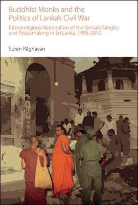Buddhist Monks and the Politics of Lanka's Civil War by Suren Raghavan image