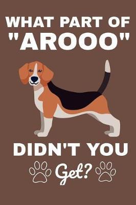 What Part Of "Arooo" Didn't You Get? by Karen Prints image