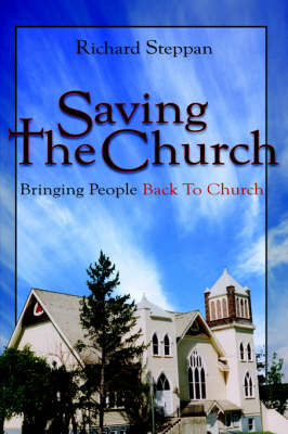 Saving the Church: Bringing People Back to Church by Richard Steppan image