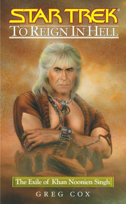 Star Trek: To Reign in Hell: The Exile of Khan Noonien Singh by Greg Cox image