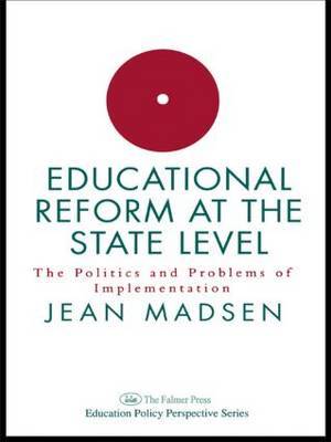 Educational Reform At The State Level: The Politics And Problems Of implementation by Jean Madsen image
