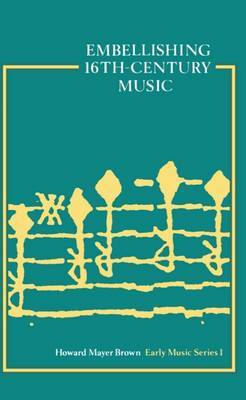 Embellishing 16th-Century Music by Howard Mayer Brown image