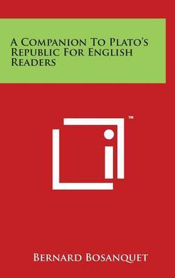 A Companion to Plato's Republic for English Readers by Bernard Bosanquet image