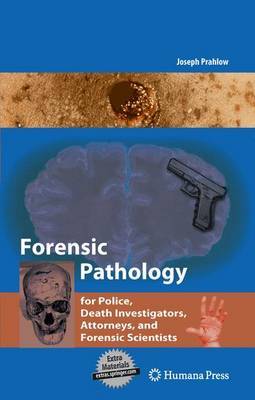 Forensic Pathology for Police, Death Investigators, Attorneys, and Forensic Scientists image