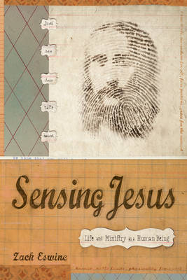 Sensing Jesus: Life and Ministry as a Human Being by Zack Eswine image