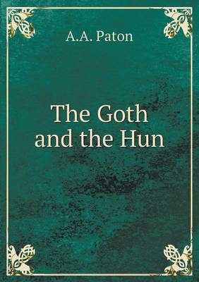 The Goth and the Hun by A A Paton image