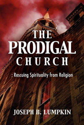The Prodigal Church by Joseph B Lumpkin image