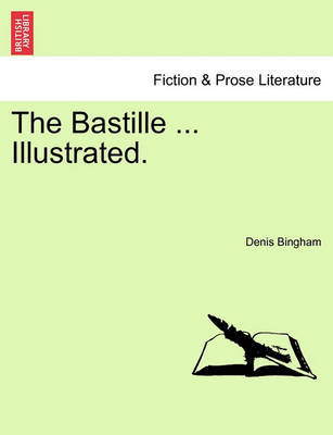 The Bastille ... Illustrated. image