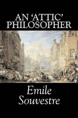 An 'attic' Philosopher by Emile Souvestre, Fiction, Literary, Classics by Emile Souvestre image