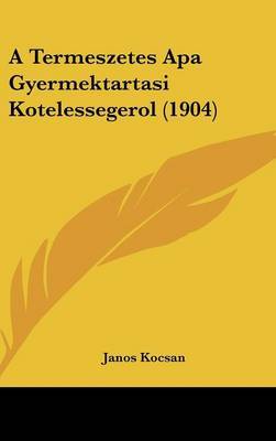 Termeszetes APA Gyermektartasi Kotelessegerol (1904) image