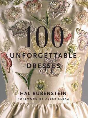 100 Unforgettable Dresses on Hardback by Hal Rubenstein