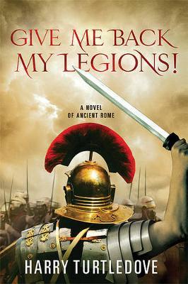 Give Me Back My Legions! by Harry Turtledove image