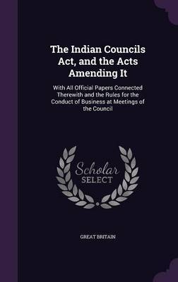 The Indian Councils ACT, and the Acts Amending It by Great Britain image