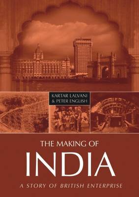 The Making of India: A Story of British Enterprise by Kartar Lalvani image