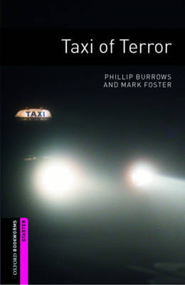 Oxford Bookworms Library: Starter Level:: Taxi of Terror by Phillip Burrows