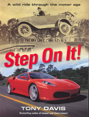 Step on It! a Wild Ride Through Automotive History by Tony Davis image